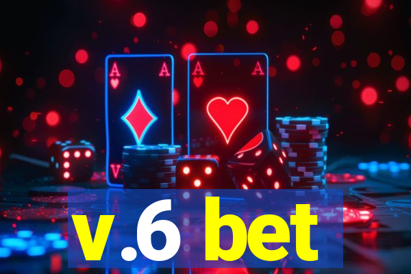 v.6 bet